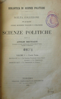 Biblioteca di Scienze Politiche : scelta collezione delle più importanti opere moderne italiane e straniere di science politiche e administrative