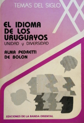 El idioma de los uruguayos : unidad y diversidad