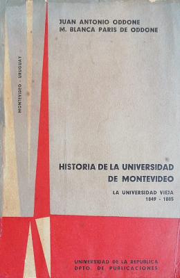 Historia de la Universidad de Montevideo : la Universidad Vieja 1849 - 1885