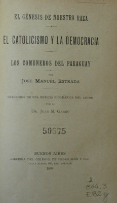 El génesis de nuestra raza : El catolicismo y la democracia : Los comuneros del Paraguay