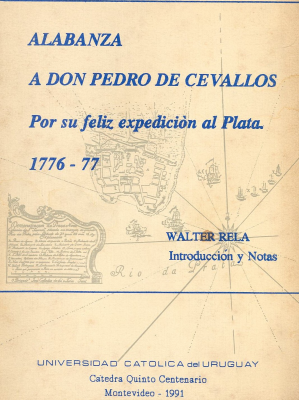 Alabanza a Don Pedro de Cevallos : por su feliz expedición al Plata 1776-77