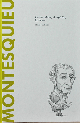 Montesquieu : los hombres, el espíritu, las leyes