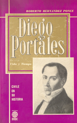 Diego Portales : vida y tiempo