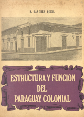 Estructura y función del Paraguay colonial