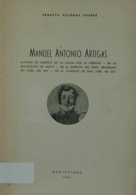 Manuel Antonio Artigas : Capitán de América en la lucha por la libertad