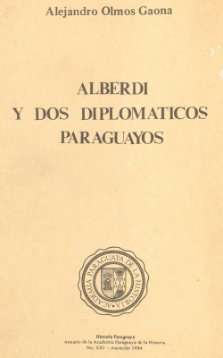 Alberdi y dos diplomáticos paraguayos : Nuevos aportes documentales