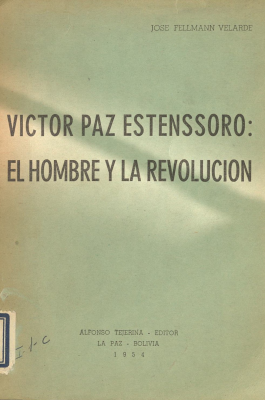 Víctor Paz Estenssoro : el hombre y la revolución