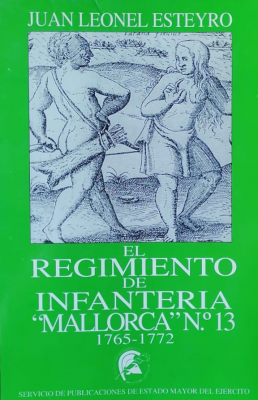 El Regimiento de Infantería "Mallorca" Nº. 13 : 1765-1772