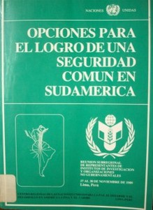 Opciones para el logro de una seguridad común en Sudamérica