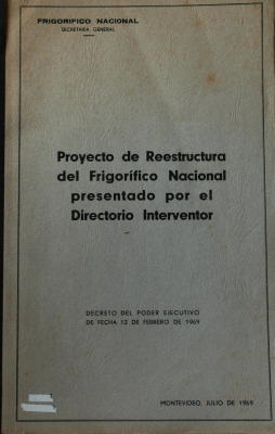 Proyecto de Reestructura del Frigorífico Nacional presentado por el Directorio Interventor