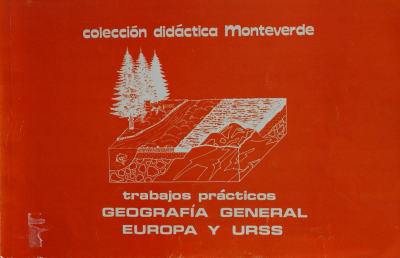 Colección didáctica Monteverde : trabajos prácticos : geografía general : Europa y URSS