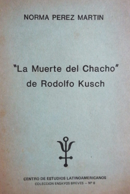 "La muerte del Chacho" de Rodolfo Kusch