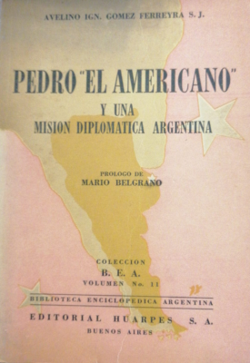 Pedro El Americano y una misión diplomática argentina