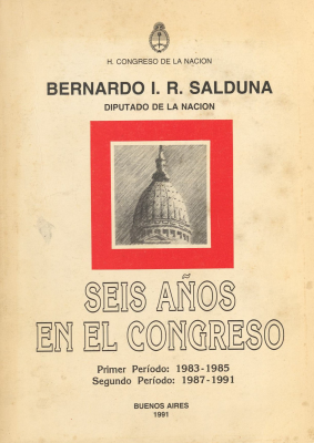 Seis años en el Congreso : primer período: 1983-1985, segundo período: 1987-1991