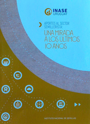 Una mirada a los últimos 10 años : aportes del sector semillerista