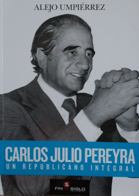 Carlos Julio Pereyra : un republicano integral