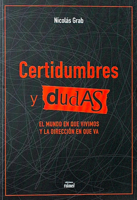 Certidumbres y dudas : el mundo en que vivimos y la dirección en que va