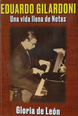 Eduardo Gilardoni : una vida llena de notas