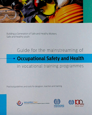 Guide for the mainstreaming of Occupational Safety and Health (OSH) in vocational training programmes