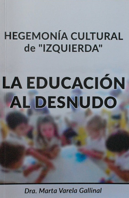 Hegemonía cultural de "izquierda" : la educación al desnudo