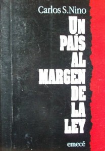 Un país al margen de la ley : estudio de la anomia como componente del subdesarrollo argentino