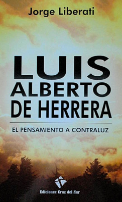 Luis Alberto de Herrera : (el pensamiento a contraluz)