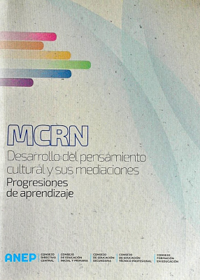 MCRN : desarrollo del pensamiento cultural y sus mediaciones : progresiones de aprendizaje