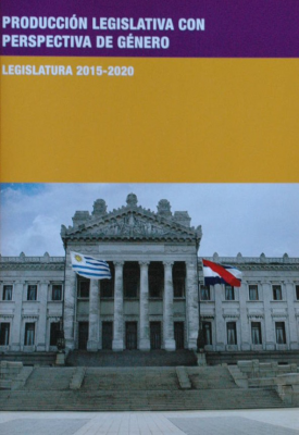 Producción legislativa con perspectiva de género : legislatura 2015-2020