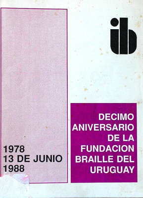 Décimo aniversario de la Fundación Braille del Uruguay : 1978 - 13 de junio - 1988
