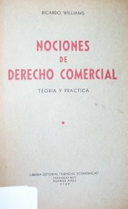 Nociones de Derecho Comercial : teoría y práctica