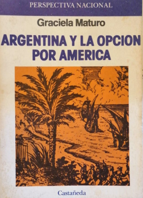 Argentina y la opción por América