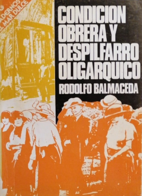 Condición obrera y despilfarro oligárquico