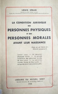 La condition juridique des personnes physiques et des personnes morales avant leur naissance