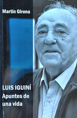 Luis Iguiní : apuntes de una vida