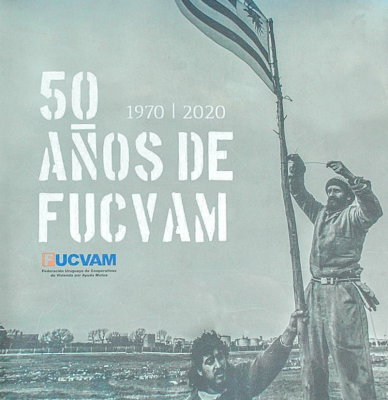 50 años de FUCVAM : 1970-2020