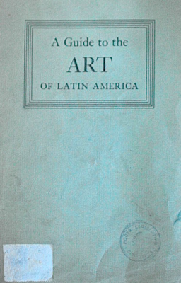A Guide to the Art of Latin America