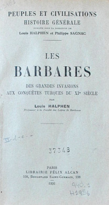 Les barbares : des grandes invasions aux conquêtes turques du XI siècle