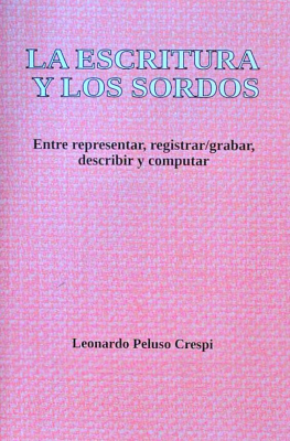 La escritura y los sordos : entre representar, registrar/grabar, describir y computar