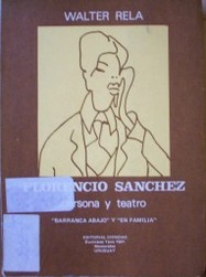 Florencio Sánchez : persona y teatro