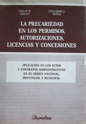 La precariedad en los permisos, autorizaciones, licencias y concesiones