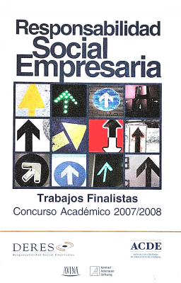 Responsabilidad social empresaria : trabajos finalistas, concurso académico 2007/2008