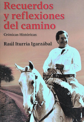 Recuerdos y reflexiones del camino : crónicas históricas