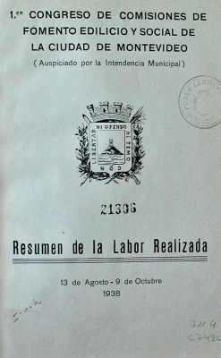 Congreso de comisiones de fomento edilicio y social de la ciudad de Montevideo (1&ordm;) : resumen de la labor realizada
