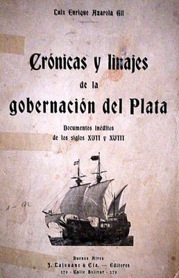 Crónicas y linajes de la gobernación del Plata : documentos inéditos de los siglos XVII y XVIII