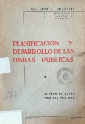 Planificación y desarrollo de las obras públicas : el plan de obras públicas 1944-1949