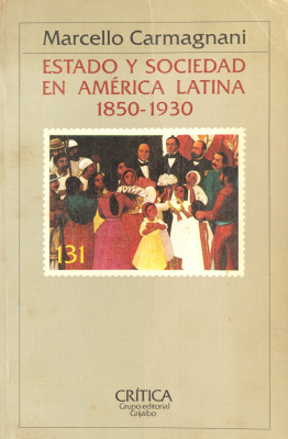 Estado y Sociedad en América Latina 1850-1930