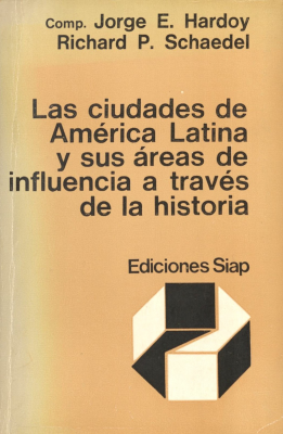 Las ciudades de América Latina y sus áreas de influencia a través de la historia