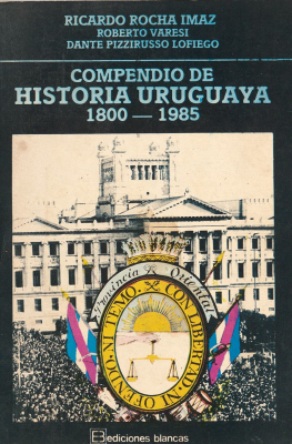 Compendio de historia uruguaya : 1800-1985