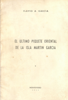 El último piquete oriental de la Isla Martín García