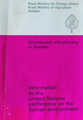 Urbanization and planning in Sweden : Information to the United Nations conference on the human environment